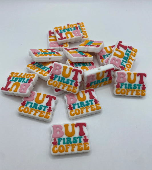 But First Coffee Silicone Focal Bead