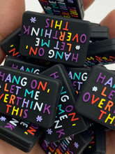 Load image into Gallery viewer, hang on, let me overthink this ” Silicone Focal Bead
