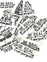 Load image into Gallery viewer, Be Real Not Perfect Silicone Focal Bead
