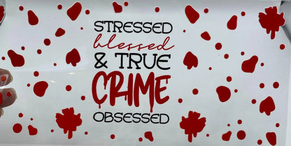 True Crime Obsessed UV DTF 16oz cup wrap
