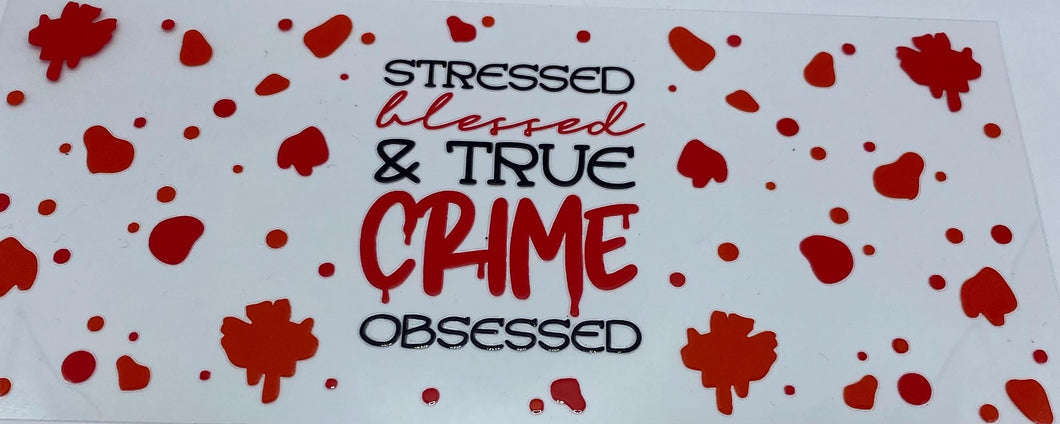 True Crime Obsessed UV DTF 16oz cup wrap - double sided - Permanent Decal - Ready to apply