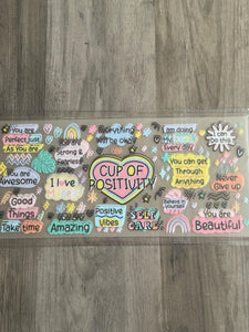 Cup of Positivity UV DTF 16oz cup wrap - double sided - Permanent Decal - Ready to apply