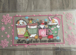 Just A Girl Who Loves Christmas   UV DTF 16oz cup wrap - double sided - Permanent Decal - Ready to apply